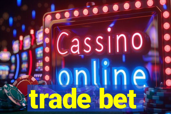 trade bet